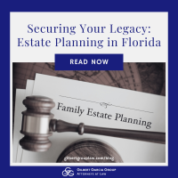 GGG Blog - 231004 - Securing Your Legacy Estate Planning in FL - Web